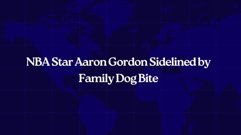 NBA Star Aaron Gordon Sidelined by Family Dog Bite