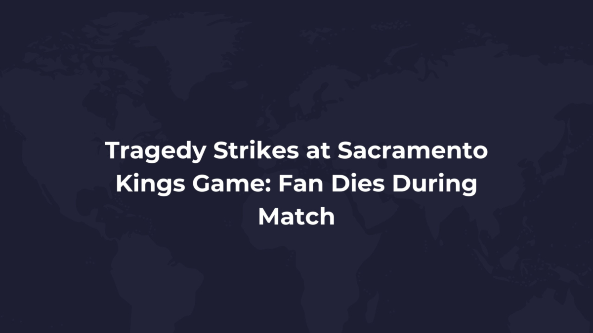 Tragedy Strikes at Sacramento Kings Game: Fan Dies During Match