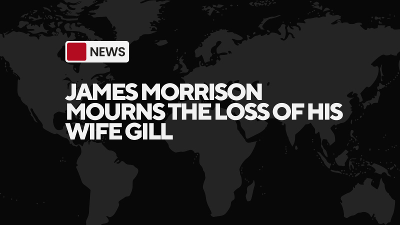 James Morrison Mourns the Loss of His Wife Gill