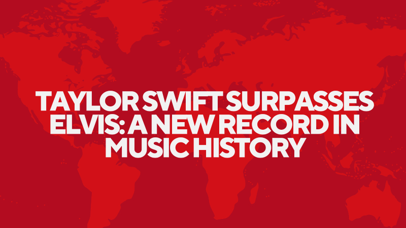 Taylor Swift Surpasses Elvis: A New Record in Music History