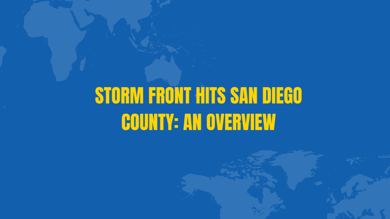 Storm Front Hits San Diego County: An Overview