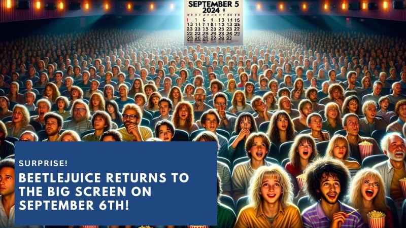 Surprise! Beetlejuice returns to the big screen on September 6th!