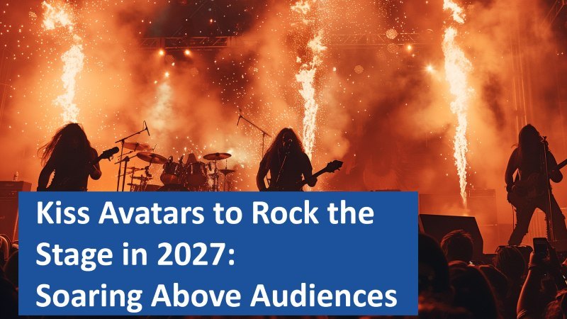 Kiss Avatars to Rock the Stage in 2027: Soaring Above Audiences