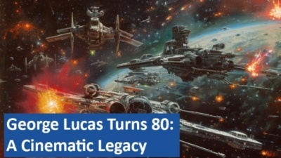 George Lucas Turns 80: A Cinematic Legacy