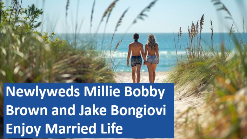 Newlyweds Millie Bobby Brown and Jake Bongiovi Enjoy Married Life