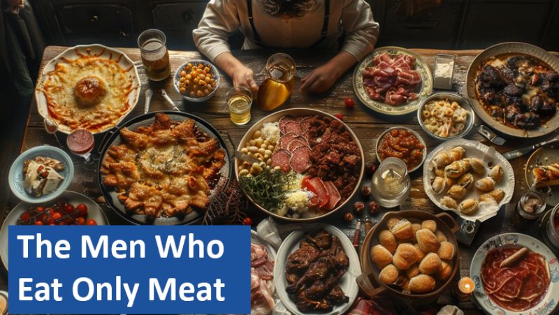 The Men Who Eat Only Meat