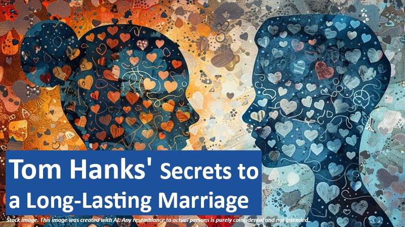 Tom Hanks' Secrets to a Long-Lasting Marriage