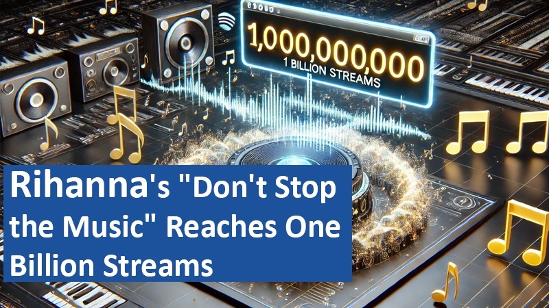 Rihanna's "Don't Stop the Music" Reaches One Billion Streams