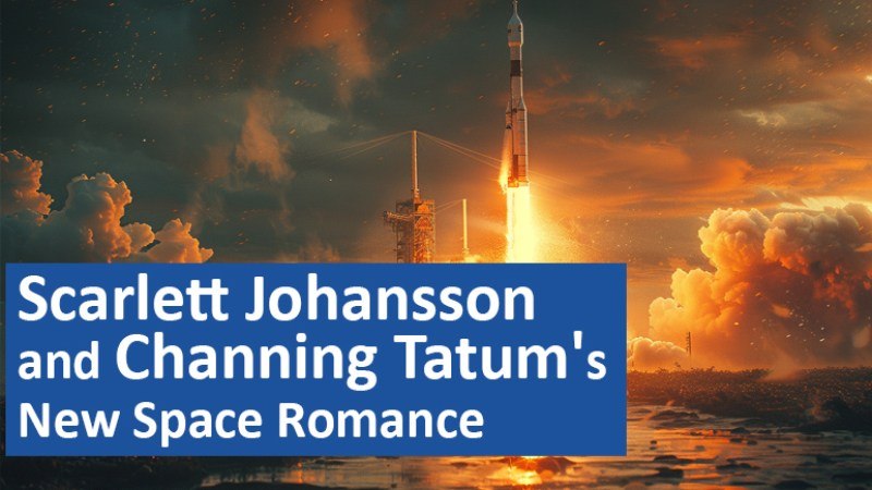 Scarlett Johansson and Channing Tatum's New Space Romance