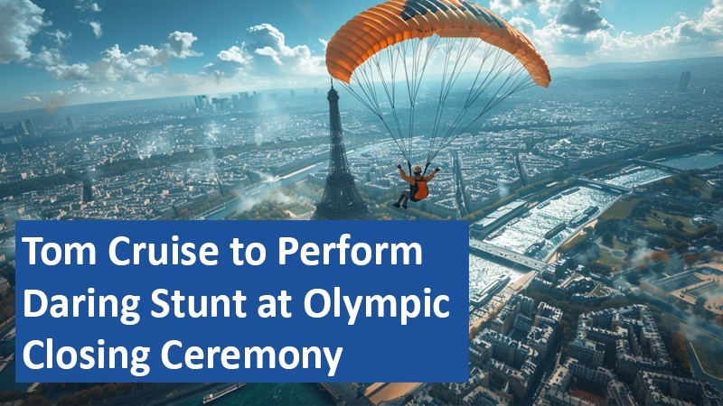 Tom Cruise to Perform Daring Stunt at the Olympic Closing Ceremony