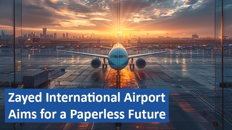 Zayed International Airport Aims for a Paperless Future