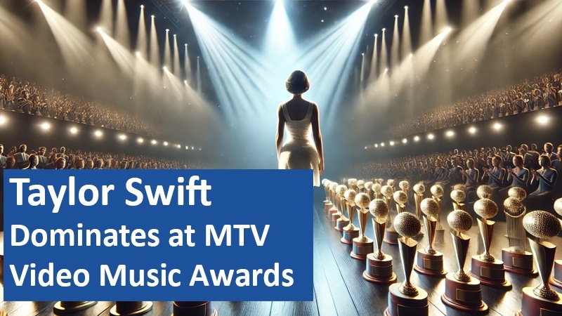 Taylor Swift Dominates at MTV Video Music Awards