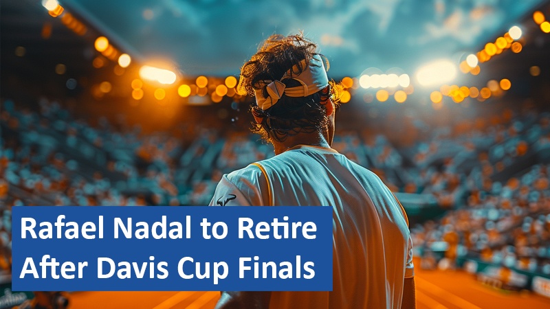 Rafael Nadal to Retire After Davis Cup Finals