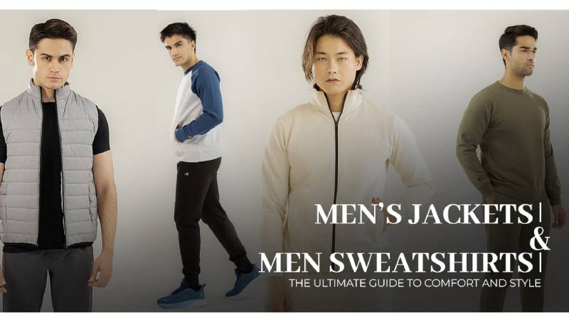 Men’s Jackets and Men Sweatshirts: The Ultimate Guide to Comfort and Style