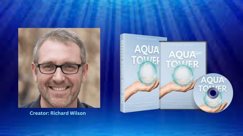 About The Creator Of Aqua Tower Water System - Richard Wilson