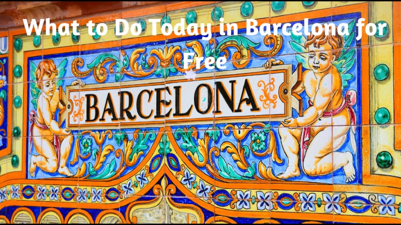 What to Do Today in Barcelona for Free