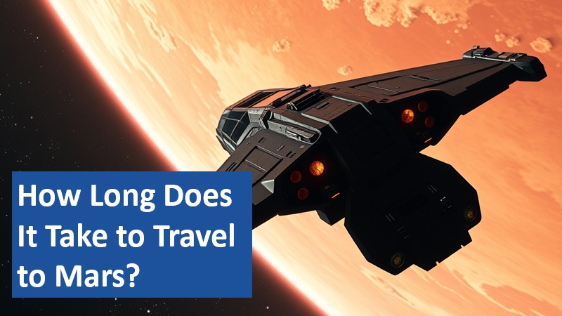 How Long Does It Take to Travel to Mars?