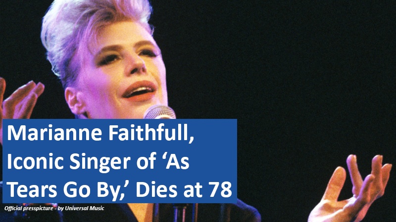 Marianne Faithfull, Iconic Singer of ‘As Tears Go By,’ Dies at 78