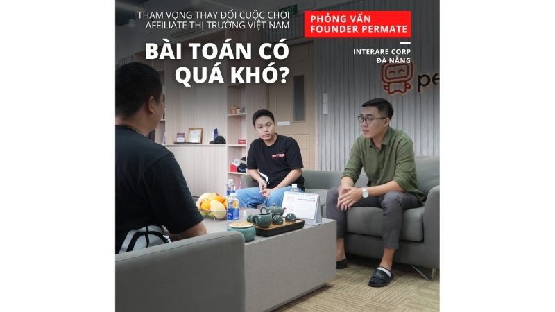 PERMATE & THE AMBITION TO TRANSFORM VIETNAM'S AFFILIATE MARKET – IS IT TOO IDEALISTIC?