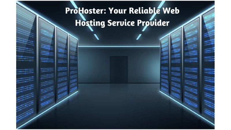 ProHoster: Your Reliable Web Hosting Service Provider